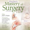 Fischer's Mastery of Surgery 7th Edition by Josef Fischer