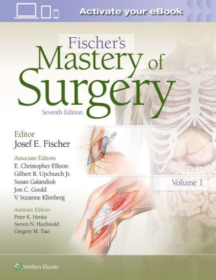 Fischer's Mastery of Surgery 7th Edition by Josef Fischer