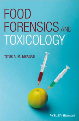Food Forensics and Toxicology by Titus A. M. Msagati