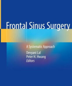 Frontal Sinus Surgery - A Systematic Approach by Lal