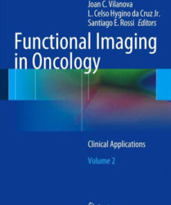 Functional Imaging in Oncology - Volume 2 Clinical Applications by Luna