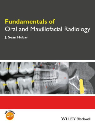 Fundamentals of Oral and Maxillofacial Radiology by Hubar