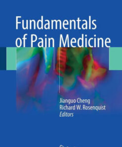 Fundamentals of Pain Medicine by Jianguo Cheng