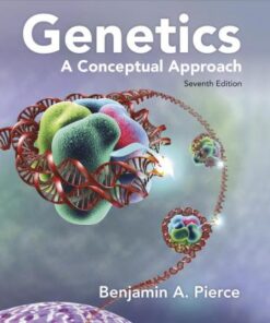 Genetics - A Conceptual Approach 7th Edition by Benjamin A. Pierce
