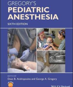 Gregory's Pediatric Anesthesia 6th Edition by Andropoulos