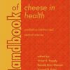 Handbook of Cheese in Health by Victor R. Preedy