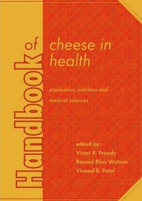 Handbook of Cheese in Health by Victor R. Preedy