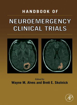 Handbook of Neuroemergency Clinical Trials by Wayne M. Alves