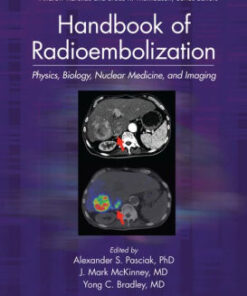 Handbook of Radioembolization by Alexander S. Pasciak