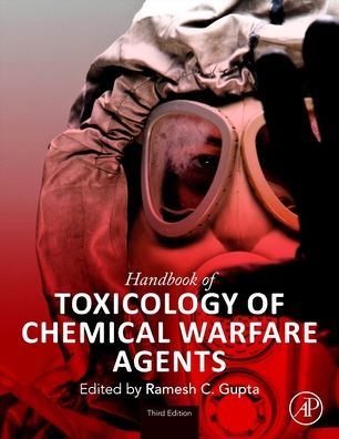 Handbook of Toxicology of Chemical Warfare Agents 3rd Ed by Gupta
