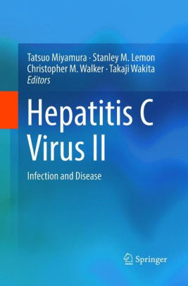 Hepatitis C Virus II - Infection and Disease by Miyamura