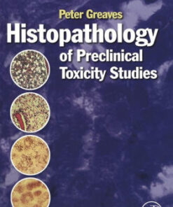 Histopathology of Preclinical Toxicity Studies 3rd Edition by Greaves