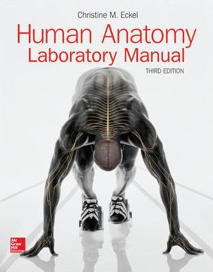 Human Anatomy Lab Manual 3rd Edition by Christine M. Eckel