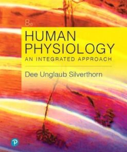 Human Physiology - An Integrated Approach 8th Edition by Silverthorn