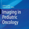 Imaging in Pediatric Oncology by Stephan D. Voss