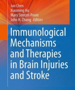 Immunological Mechanisms and Therapies in Brain by Jun Chen