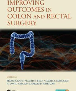 Improving Outcomes in Colon & Rectal Surgery by Brian R. Kann