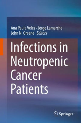 Infections in Neutropenic Cancer Patients by Ana Paula Velez