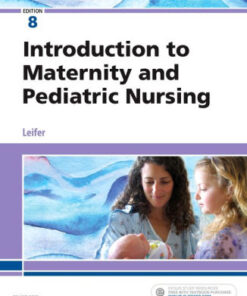 Introduction to Maternity and Pediatric Nursing 8th Ed by Leifer
