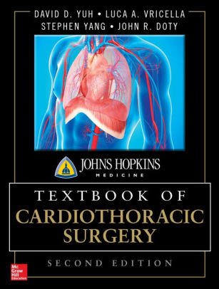 Johns Hopkins Textbook of Cardiothoracic Surgery 2nd Ed by David Daiho Yuh