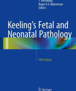 Keeling's Fetal and Neonatal Pathology 5th Edition by Khong