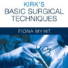 Kirk's Basic Surgical Techniques 7th Edition by Fiona Myint