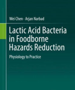 Lactic Acid Bacteria in Foodborne Hazards Reduction by Wei Chen