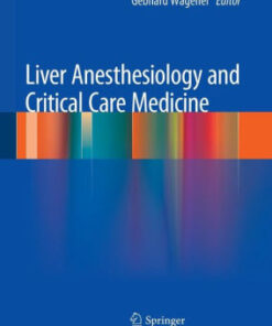 Liver Anesthesiology and Critical Care Medicine by Gebhard Wagener