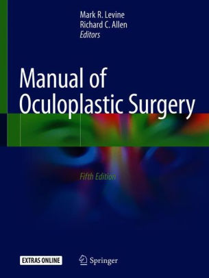 Manual of Oculoplastic Surgery 5th Edition by Mark R. Levine