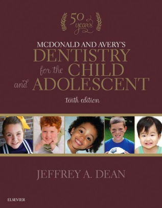 McDonald and Avery's Dentistry for the Child and Adolescent 10th Ed by Dean