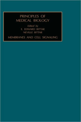 Membranes And Cell Signaling by Edward Bittar