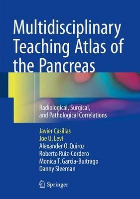 Multidisciplinary Teaching Atlas of the Pancreas by Javier Casillas