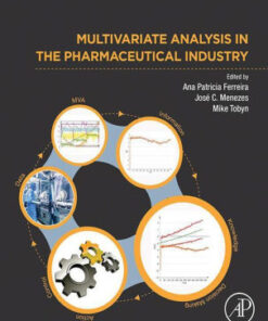 Multivariate Analysis in the Pharmaceutical Industry by Ferreira