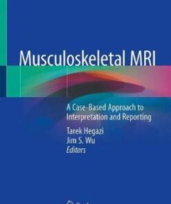 Musculoskeletal MRI - A Case Based Approach by Hegazi