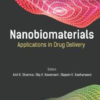 Nanobiomaterials - Applications in Drug Delivery by Anil K. Sharma