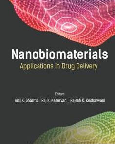 Nanobiomaterials - Applications in Drug Delivery by Anil K. Sharma