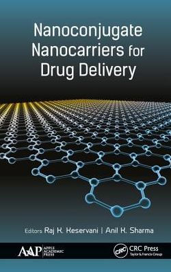 Nanoconjugate Nanocarriers for Drug Delivery by Raj K. Keservani