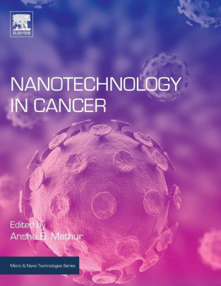Nanotechnology in Cancer by Anshu Mathur