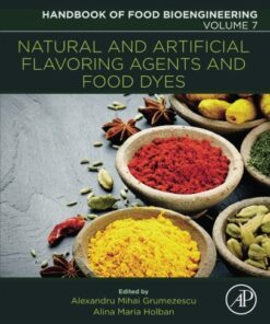 Natural and Artificial Flavoring Agents and Food Dyes By Alexandru Mihai Grumezescu