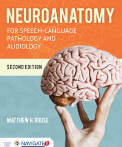 Neuroanatomy for Speech-Language Pathology 2nd Ed by Rouse