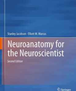 Neuroanatomy for the Neuroscientist 2nd Edition by Jacobson