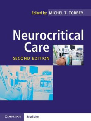 Neurocritical Care 2nd Edition by Michel T. Torbey