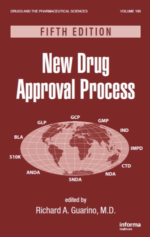 New Drug Approval Process 5th Edition by Richard A. Guarino