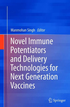 Novel Immune Potentiators and Delivery Technologies by Singh