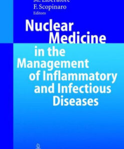 Nuclear Medicine in the Management of Inflammatory and Infectious Diseases by Alberto Signore