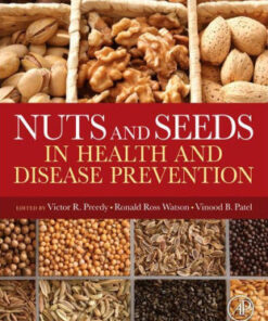 Nuts and Seeds in Health and Disease Prevention by Preedy