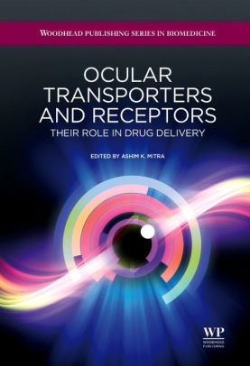 Ocular Transporters and Receptors by Ashim K Mitra