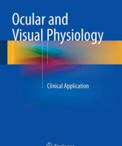 Ocular and Visual Physiology - Clinical Application by Skalicky