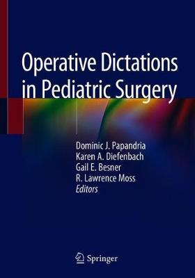 Operative Dictations in Pediatric Surgery by Papandria
