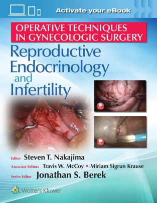 Operative Techniques in Gynecologic Surgery by Steven T Nakajima